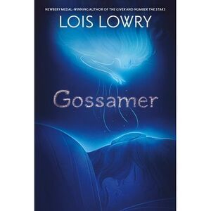 Gossamer -- Lois Lowry